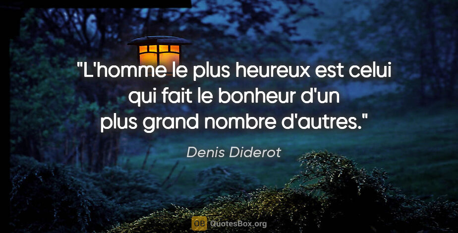Denis Diderot citation: "L'homme le plus heureux est celui qui fait le bonheur d'un..."