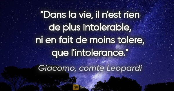 Giacomo, comte Leopardi citation: "Dans la vie, il n'est rien de plus intolerable, ni en fait de..."