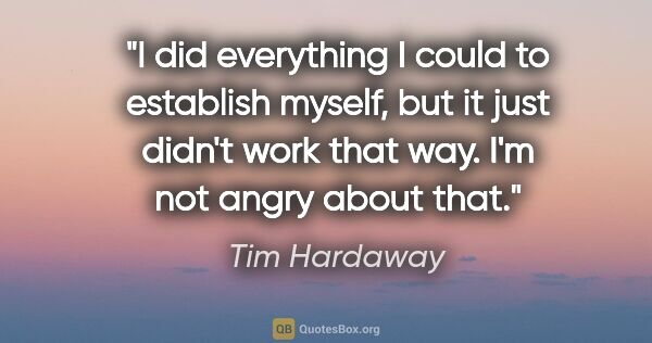Tim Hardaway quote: "I did everything I could to establish myself, but it just..."