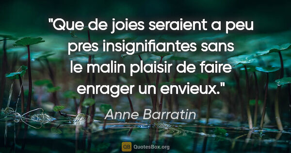 Anne Barratin citation: "Que de joies seraient a peu pres insignifiantes sans le malin..."
