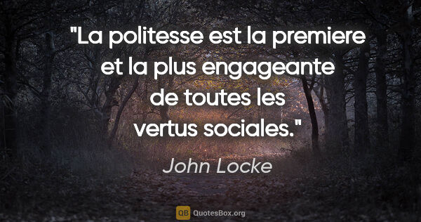 John Locke citation: "La politesse est la premiere et la plus engageante de toutes..."