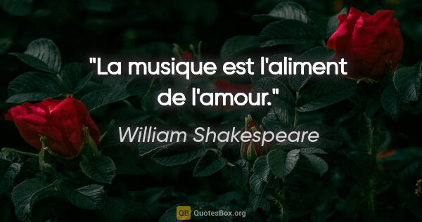 William Shakespeare citation: "La musique est l'aliment de l'amour."