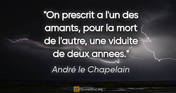 André le Chapelain citation: "On prescrit a l'un des amants, pour la mort de l'autre, une..."