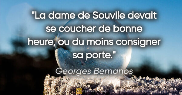 Georges Bernanos citation: "La dame de Souvile devait se coucher de bonne heure, ou du..."