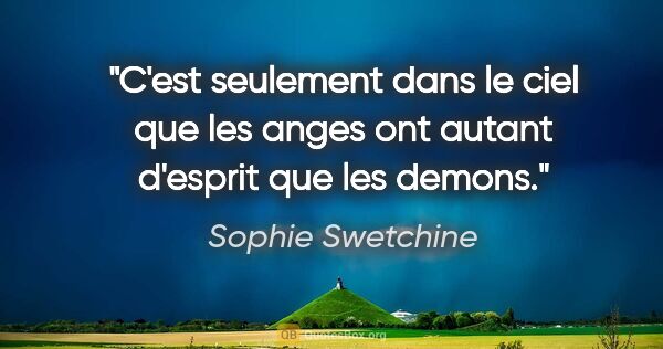 Sophie Swetchine citation: "C'est seulement dans le ciel que les anges ont autant d'esprit..."