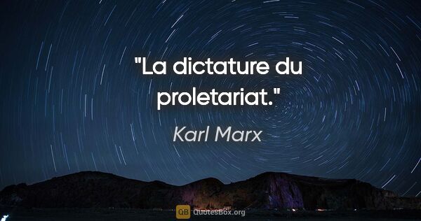 Karl Marx citation: "La dictature du proletariat."