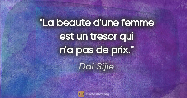 Dai Sijie citation: "La beaute d'une femme est un tresor qui n'a pas de prix."