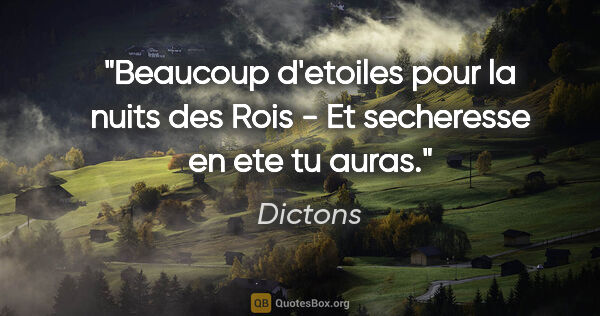 Dictons citation: "Beaucoup d'etoiles pour la nuits des Rois - Et secheresse en..."