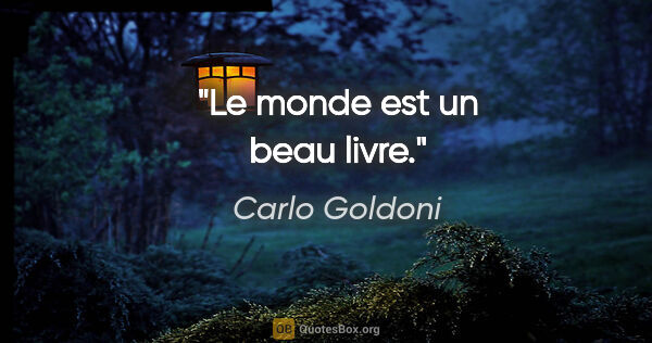 Carlo Goldoni citation: "Le monde est un beau livre."