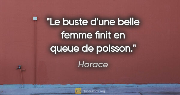 Horace citation: "Le buste d'une belle femme finit en queue de poisson."