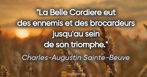 Charles-Augustin Sainte-Beuve citation: "La Belle Cordiere eut des ennemis et des brocardeurs jusqu'au..."