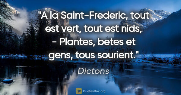 Dictons citation: "A la Saint-Frederic, tout est vert, tout est nids, - Plantes,..."