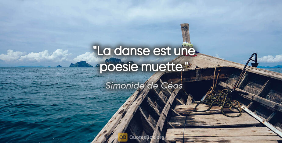 Simonide de Céos citation: "La danse est une poesie muette."