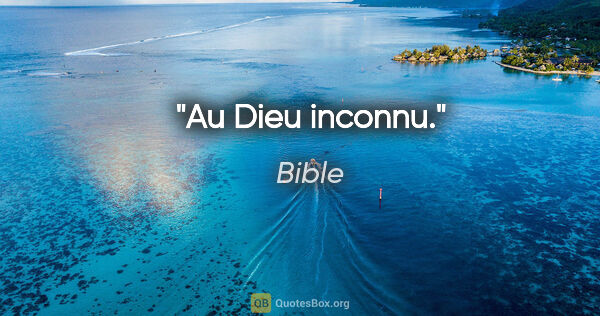 Bible citation: "Au Dieu inconnu."