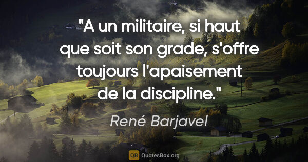 René Barjavel citation: "A un militaire, si haut que soit son grade, s'offre toujours..."