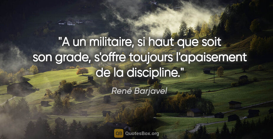 René Barjavel citation: "A un militaire, si haut que soit son grade, s'offre toujours..."